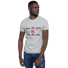 Load image into Gallery viewer, U do U Unisex T-Shirt