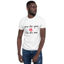 Load image into Gallery viewer, U do U Unisex T-Shirt